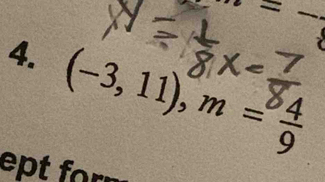 = ^circ  _ 
4. (-3,11), m= 4/9 
e