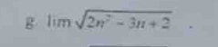 limlimits sqrt(2n^2-3n+2).