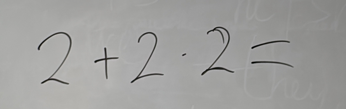 2+2· 2=