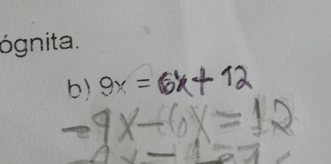 ógnita. 
b) 9x=