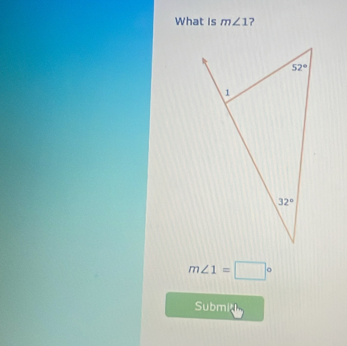 What is m∠ 1 ?
m∠ 1=□°
Submi