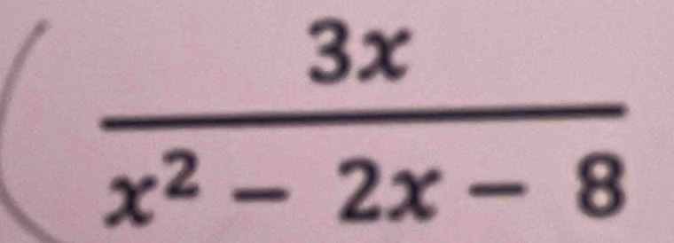  3x/x^2-2x-8 
□