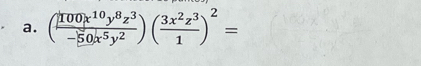 ( 100x^(10)y^8z^3/-50x^5y^2 )( 3x^2z^3/1 )^2=