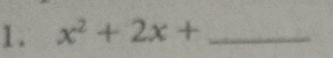 x^2+2x+ _