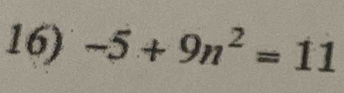 -5+9n^2=11