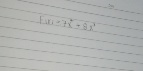 F(x)=7x^4+8x^3