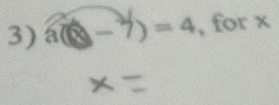 a(8-7)=4 , for x