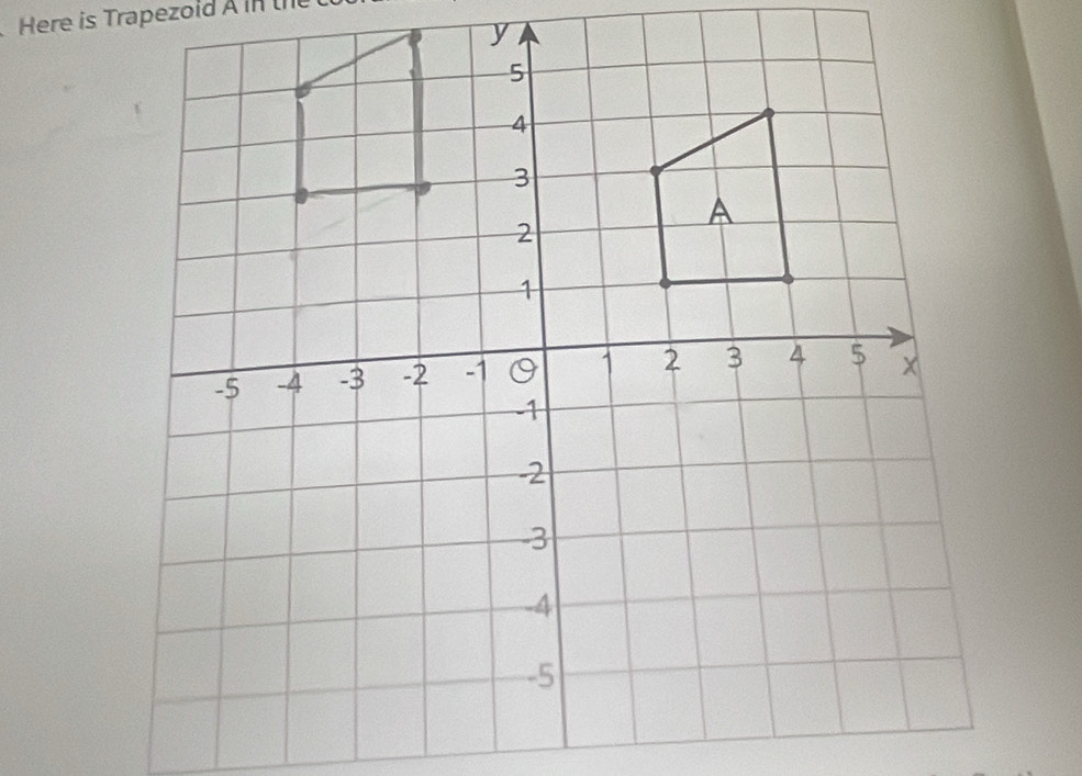 Here is Trapezoid A in the t