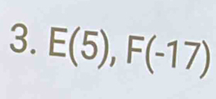 E(5), F(-17)