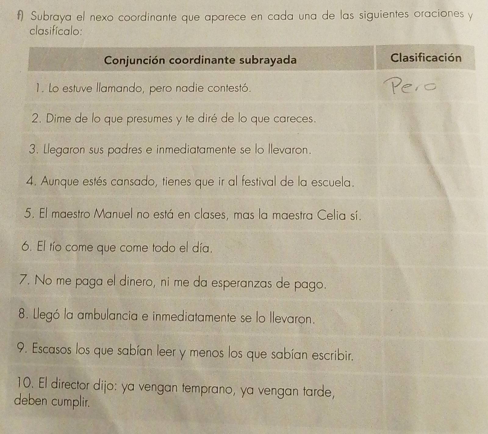 Subraya el nexo coordinante que aparece en cada una de las siguientes oraciones y
7
9
1
d