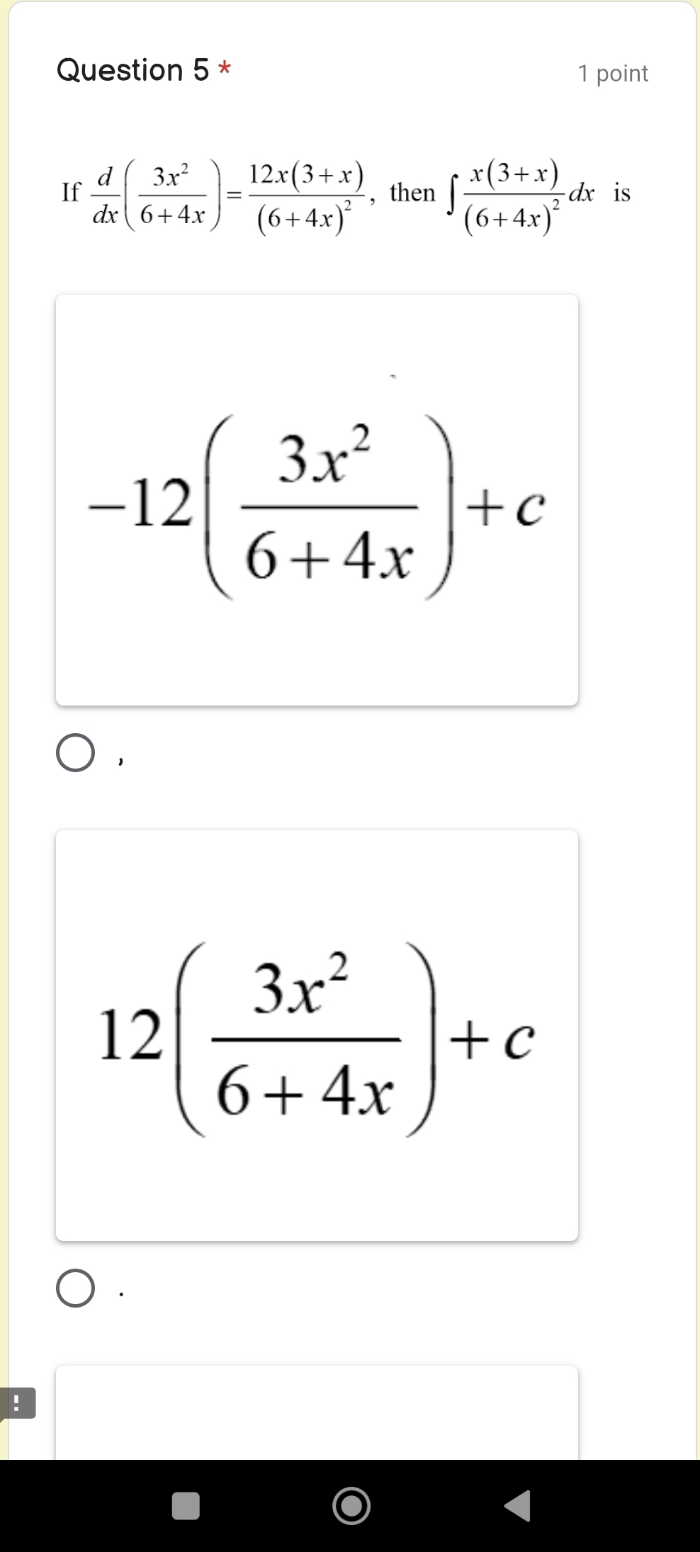 If  d/dx ( 3x^2/6+4x )=frac 12x(3+x)(6+4x)^2 , then ∈t frac x(3+x)(6+4x)^2dx is
-12( 3x^2/6+4x )+c
12( 3x^2/6+4x )+c!