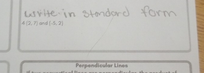 4(2,7) and (-5,2)
Perpendicular Lines