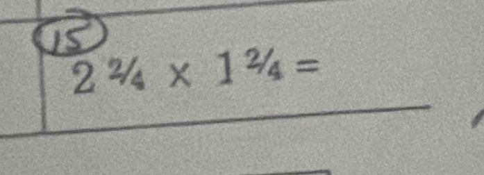 2^2/_4* 1^2/_4=