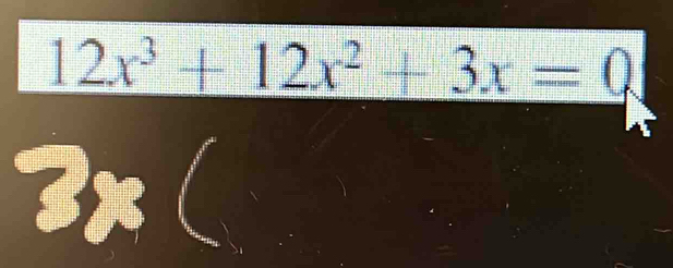 12x^3+12x^2+3x=0