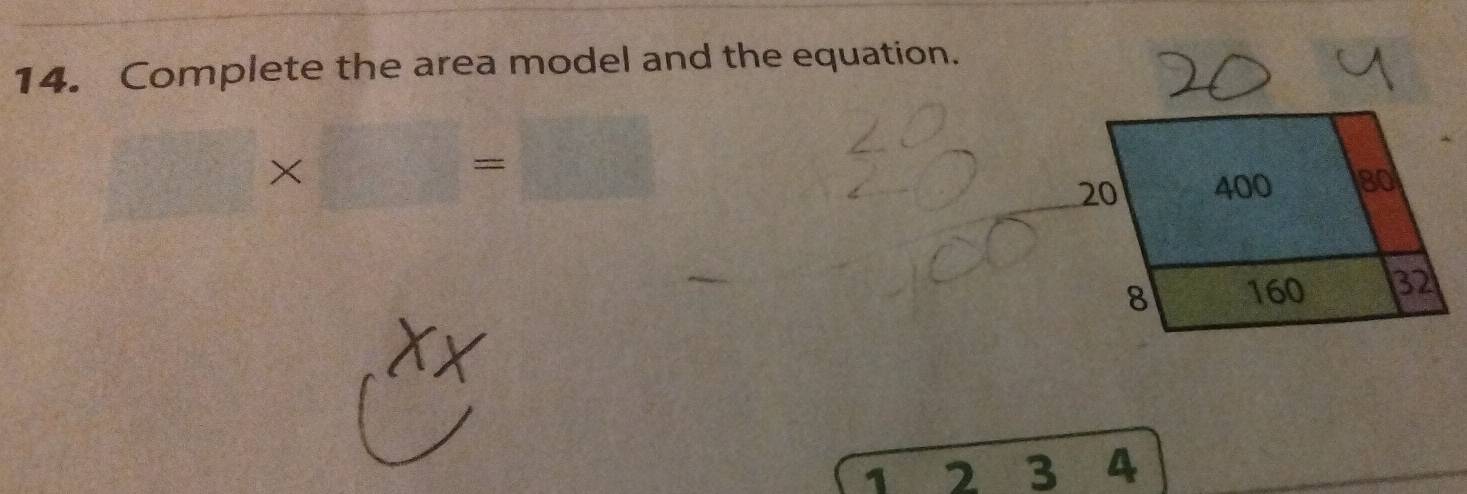 Complete the area model and the equation.
□ * □ =□
1 2 3 4