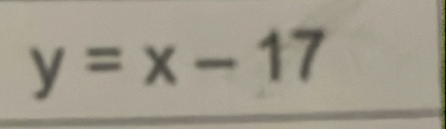 y=x-17