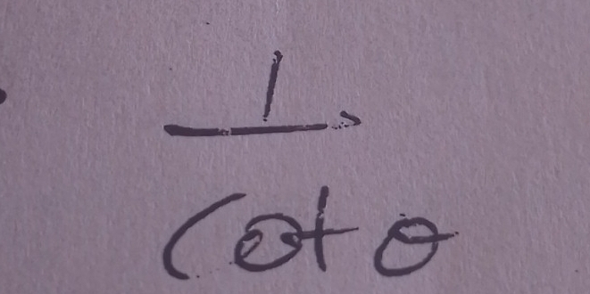  1/cot θ  