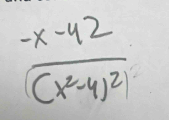 frac -x-42(x^2-4)^2