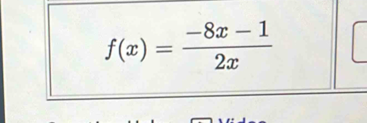 f(x)= (-8x-1)/2x 