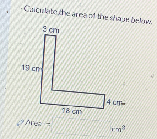 Calculate the area of the shape below.
Area = cm^2