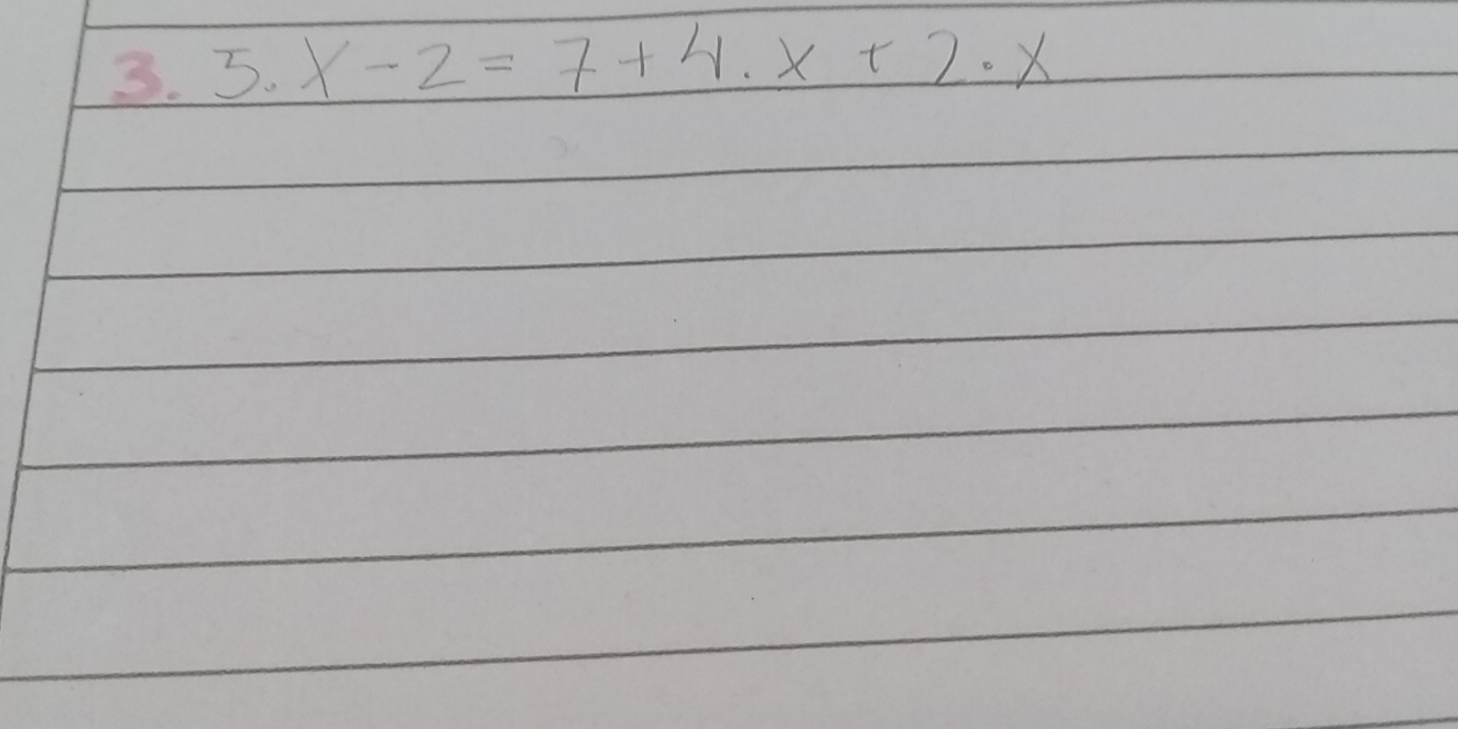 5.x-2=7+4.x+2· x