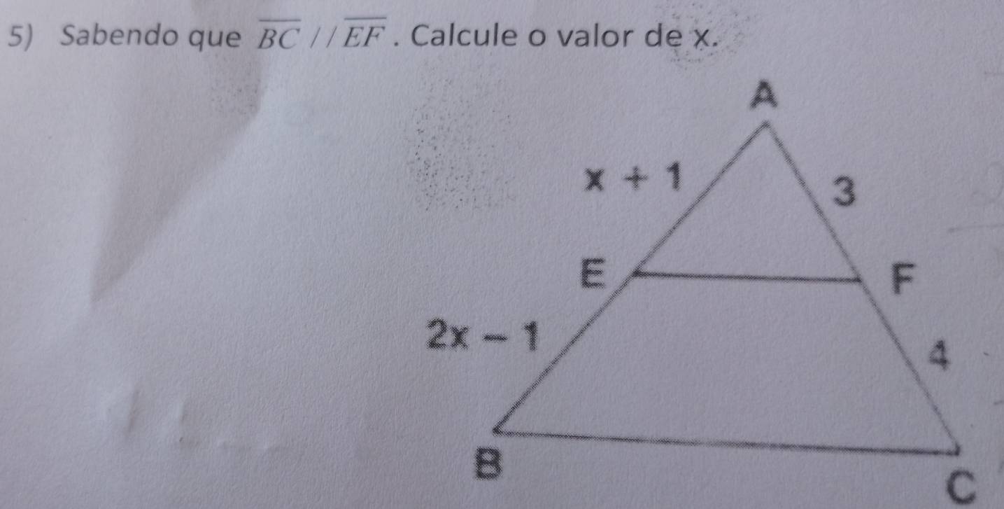 Sabendo que overline BC//overline EF. Calcule o valor de x.