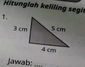 Hitunglah keliling segit 
1. 
Jawab:_