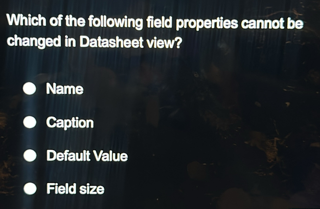 Solved: Which of the following field properties cannot be changed in ...