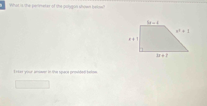 What is the perimeter of the polygon shown below?
Enter your answer in the space provided below.