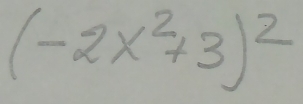 (-2x^2+3)^2