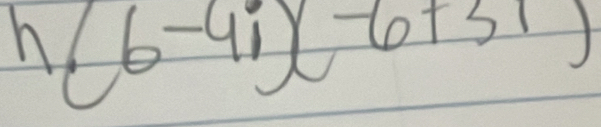 h(6-4i)(-6+3i)