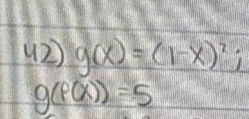 (2) g(x)=(1-x)^2;
g(f(x))=5