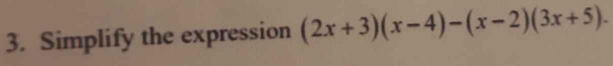 Simplify the expression (2x+3)(x-4)-(x-2)(3x+5).