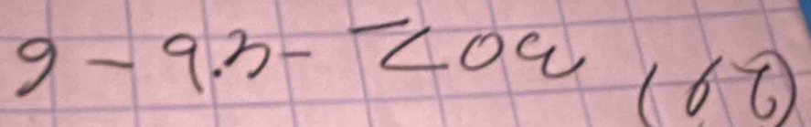 9-9.3-<0q</tex> 
(60)