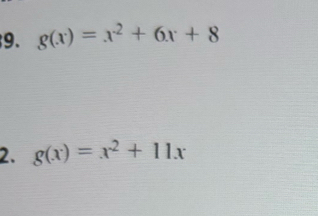 g(x)=x^2+6x+8
2. g(x)=x^2+11x