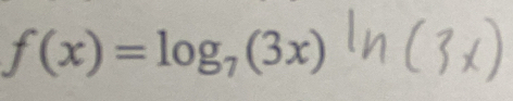 f(x)=log _7(3x)