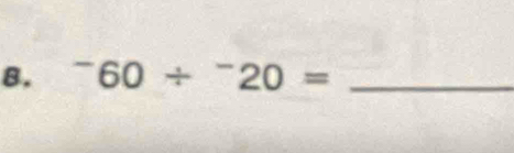 ^-60/^-20= _