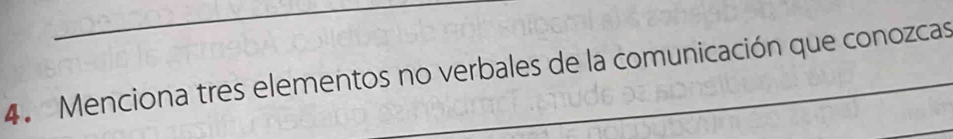 Menciona tres elementos no verbales de la comunicación que conozcas 
_