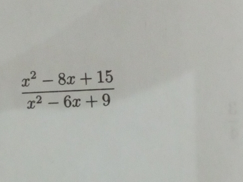  (x^2-8x+15)/x^2-6x+9 