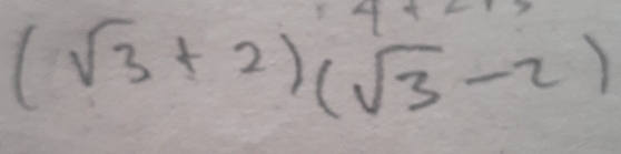 x+y
(sqrt(3)+2)(sqrt(3)-2)