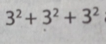 3^2+3^2+3^2