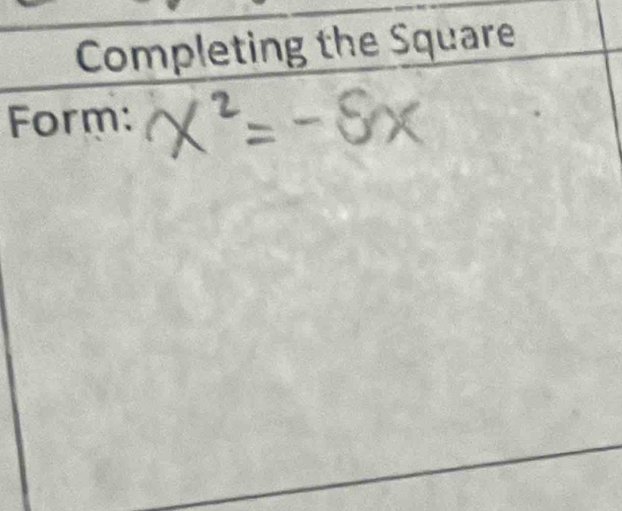 Completing the Square 
Form: