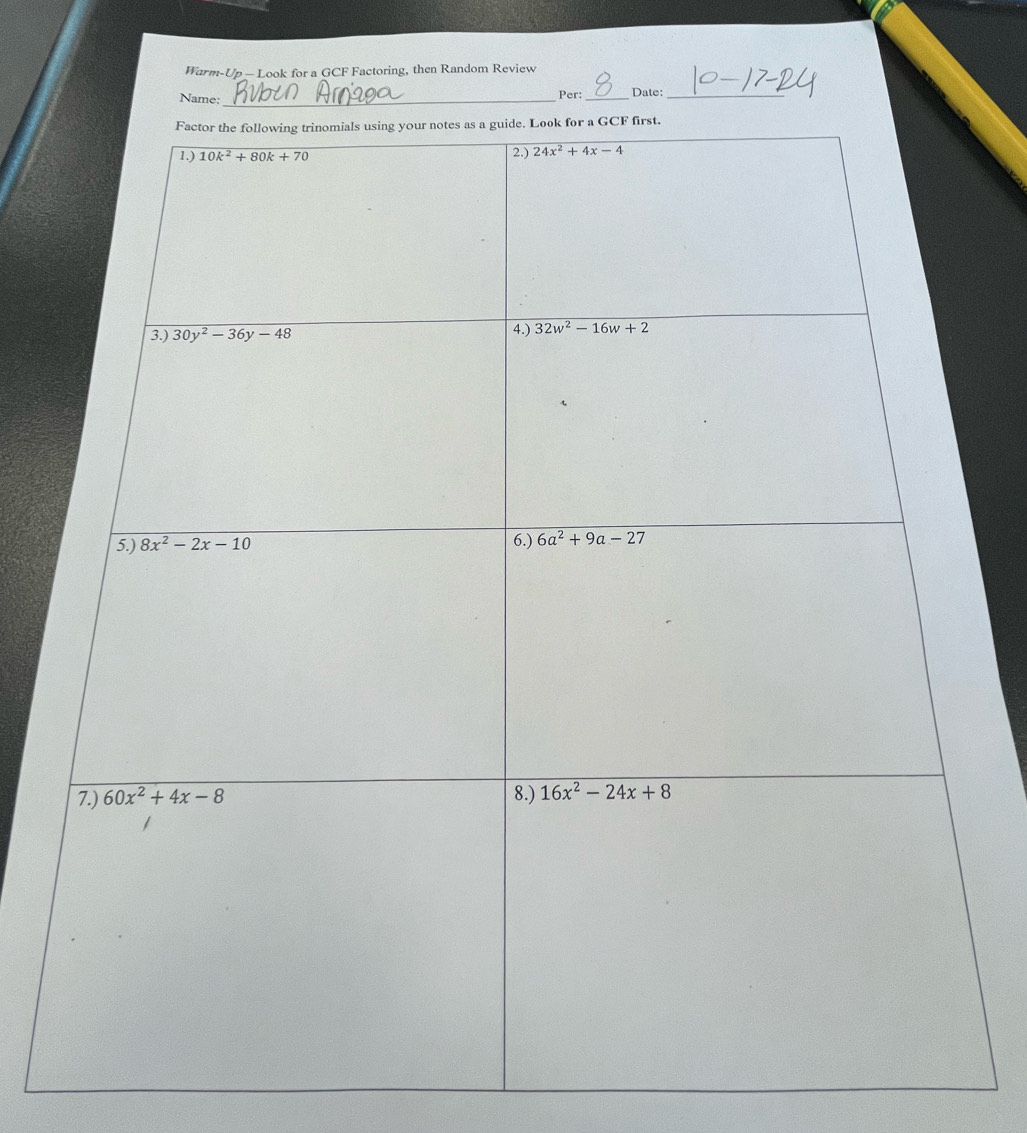 Warm-Up - Look for a GCF Factoring, then Random Review
Name: _Per:_ Date:_