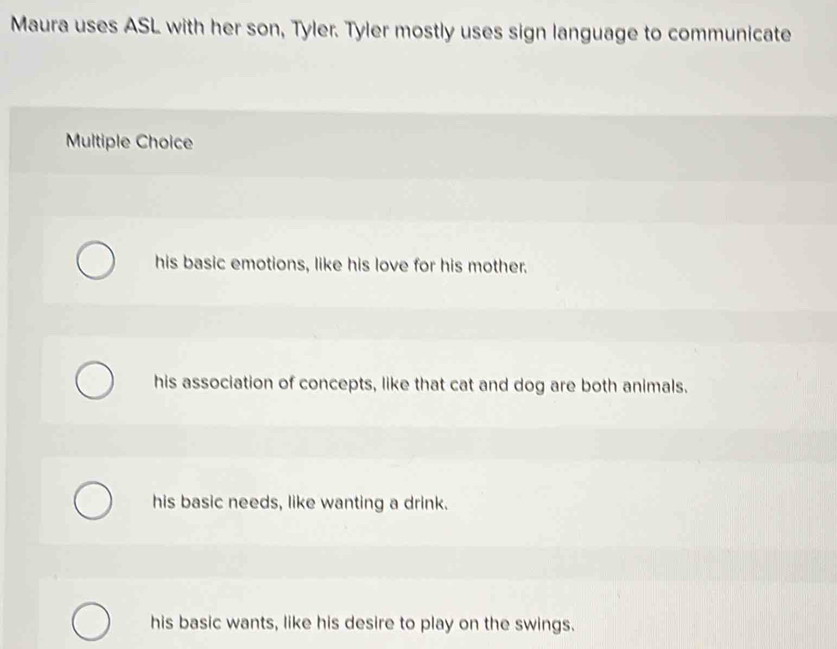 Maura uses ASL with her son, Tyler. Tyler mostly uses sign language to ...