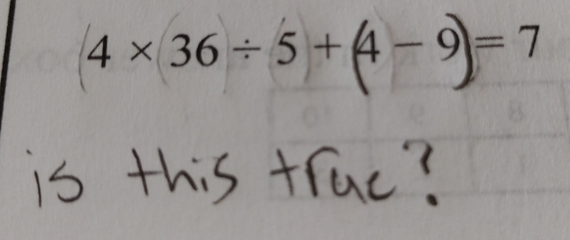 4×36÷ 5+4-9 )=7