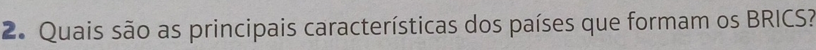 Quais são as principais características dos países que formam os BRICS?
