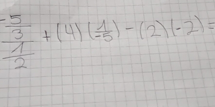 frac - 5/3  1/2 +(4)( 1/-(2)(2)(-2) =