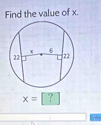 Find the value of x.
x= ` ? 
Ente