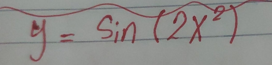 y=sin (2x^2)