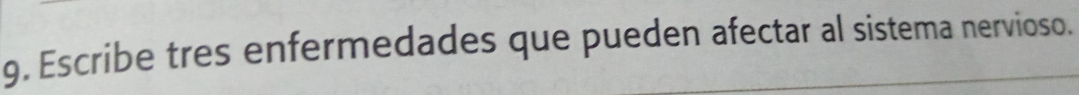 Escribe tres enfermedades que pueden afectar al sistema nervioso.